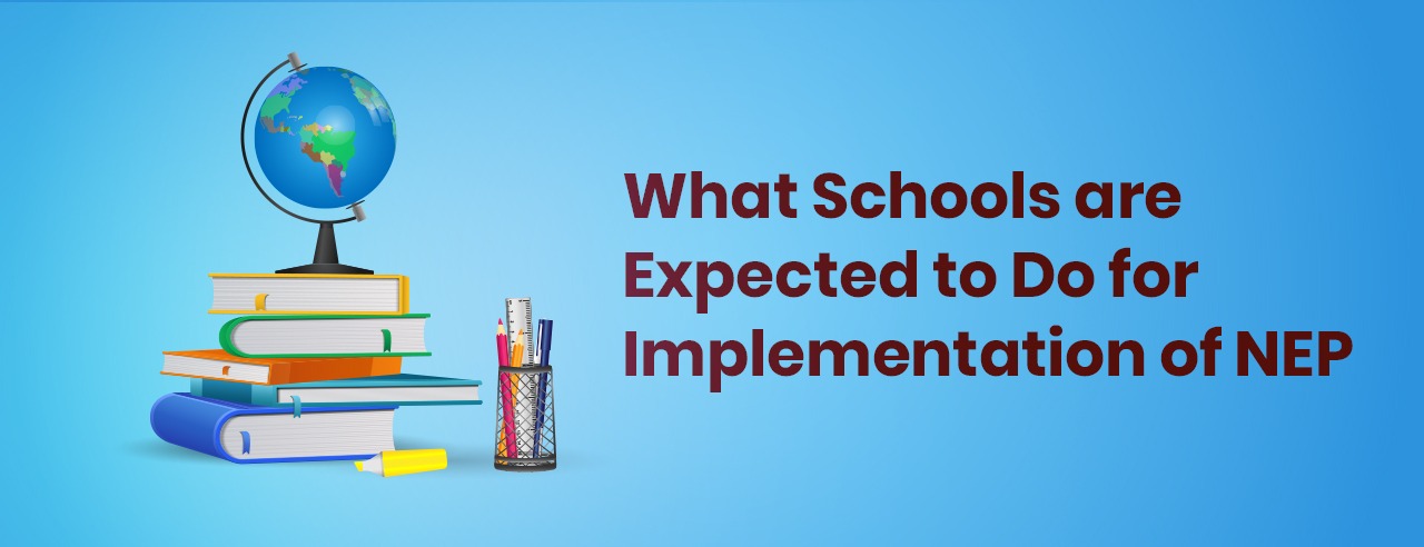 What Schools are Expected to Do for Implementation of NEP