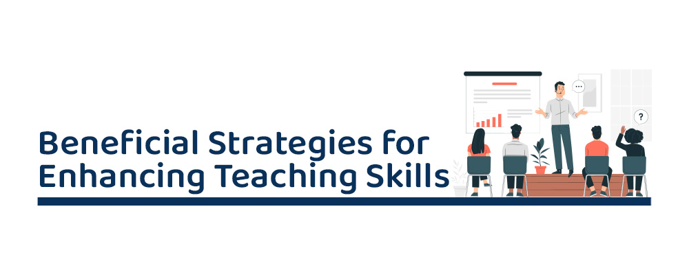 Beneficial Strategies for Enhancing Teaching Skills