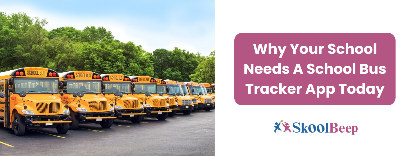 Why Your School Needs a Bus Tracker App Today
